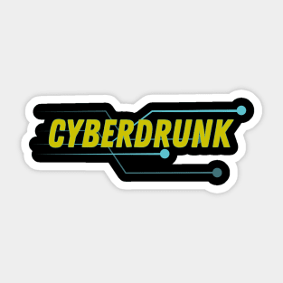 Cyberdrunk Sticker